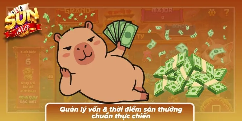 Khám phá chiến thuật quản lý vốn và thời điểm săn hũ 